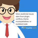 Cartoon character with glasses explaining common WordPress JavaScript issues - a speech bubble states 'Most JavaScript issues stem from plugin conflicts, theme incompatibilities, or outdated code' against a blue background with Fixmysite.com logo