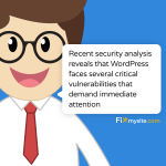 Friendly cartoon tech support character with glasses and red tie sharing WordPress security message in speech bubble: 'Recent security analysis reveals that WordPress faces several critical vulnerabilities that demand immediate attention.' Blue background with Fixmysite.com logo at bottom.