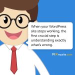Friendly cartoon tech support character with glasses and red tie offering WordPress troubleshooting advice in speech bubble: 'When your WordPress site stops working, the first crucial step is understanding exactly what's wrong.' Blue background with Fixmysite.com logo at bottom right.