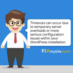 Timeouts can occur due to temporary server overloads or more serious configuration issues within your WordPress installation