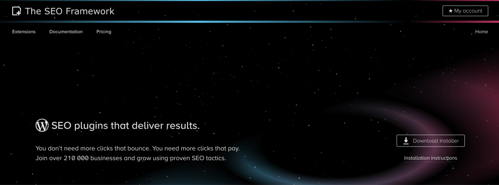 The SEO Framework plugin homepage with space-themed dark background featuring stars. Minimalist design with WordPress logo and tagline 'SEO plugins that deliver results.' Below states 'You don't need more clicks that bounce. You need more clicks that pay. Join over 210,000 businesses and grow using proven SEO tactics.' Includes download button and installation instructions link.