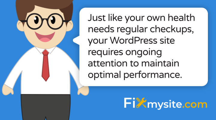 Just like your own health needs regular checkups, your WordPress site requires ongoing attention to maintain optimal performance