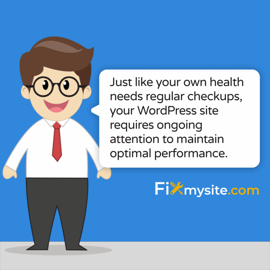 Just like your own health needs regular checkups, your WordPress site requires ongoing attention to maintain optimal performance