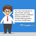The Your Connection is Not Private warning appears when a websites security certificate is invalid, helping protect you from unsafe sites