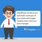 WordPress revisions are automatic backups of your posts and pages created every time you save changes