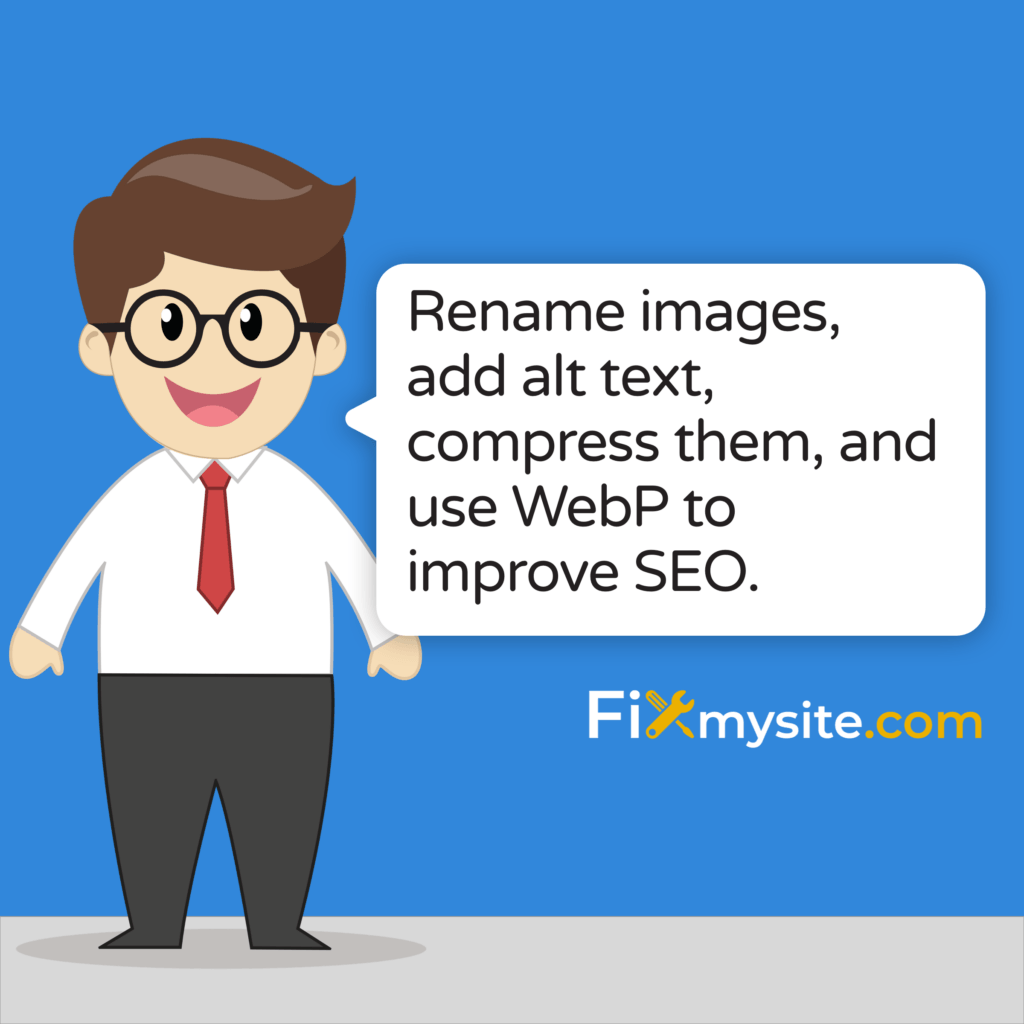 Rename images, add alt text, compress them, and use WebP to improve SEO